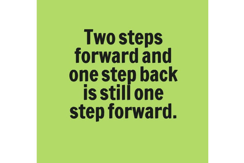 Two steps перевод. Two steps ahead надпись. Step back to go forward quotes. 1 Step forward 3.